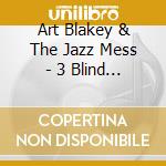 Art Blakey & The Jazz Mess - 3 Blind Mice cd