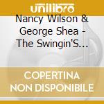 Nancy Wilson & George Shea - The Swingin'S Mutual! cd