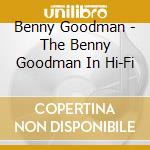 Benny Goodman - The Benny Goodman In Hi-Fi cd