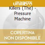Killers (The) - Pressure Machine cd