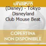 (Disney) - Tokyo Disneyland Club Mouse Beat cd