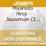 Miyamoto Hiroji - Juuoumujin (3 Cd) cd