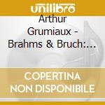 Arthur Grumiaux - Brahms & Bruch: Violin Concerots cd