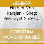Herbert Von Karajan - Grieg: Peer Gynt Suites / Sibelius: Valse Triste cd