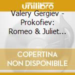 Valery Gergiev - Prokofiev: Romeo & Juliet (2 Cd) cd