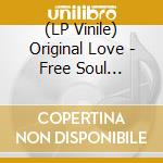 (LP Vinile) Original Love - Free Soul Original Love 90S - Special 7 Inch Box (8x7') vinile