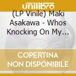 (LP Vinile) Maki Asakawa - Whos Knocking On My Door vinile