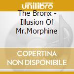 The Bronx - Illusion Of Mr.Morphine cd