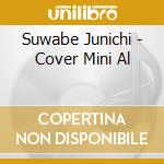Suwabe Junichi - Cover Mini Al cd