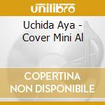 Uchida Aya - Cover Mini Al cd