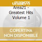 Area21 - Greatest Hits Volume 1 cd