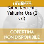 Satou Kouichi - Yakusha Uta (2 Cd) cd