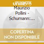 Maurizio Pollini - Schumann: Davidsbundlertanze. Kreisleriana cd