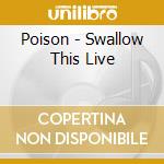 Poison - Swallow This Live cd musicale