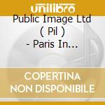 Public Image Ltd ( Pil ) - Paris In The Spring cd