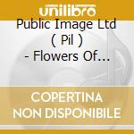 Public Image Ltd ( Pil ) - Flowers Of Romance cd