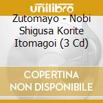 Zutomayo - Nobi Shigusa Korite Itomagoi (3 Cd) cd