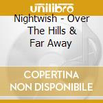 Nightwish - Over The Hills & Far Away cd