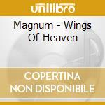 Magnum - Wings Of Heaven cd musicale