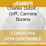 Charles Dutoit - Orff: Carmina Burana cd