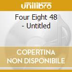 Four Eight 48 - Untitled cd