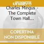 Charles Mingus - The Complete Town Hall Concert cd