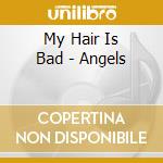 My Hair Is Bad - Angels cd