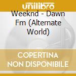 Weeknd - Dawn Fm (Alternate World) cd