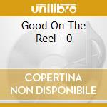 Good On The Reel - 0 cd