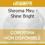 Shiroma Miru - Shine Bright cd