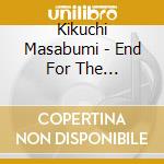Kikuchi Masabumi - End For The Beginning cd
