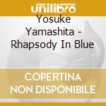 Yosuke Yamashita - Rhapsody In Blue cd