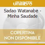 Sadao Watanabe - Minha Saudade cd