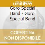 Goro Special Band - Goro Special Band cd