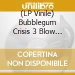 (LP Vinile) Bubblegum Crisis 3 Blow Up(Remastered 2022) lp vinile