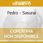 Pedro - Sasurai cd