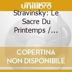 Stravinsky: Le Sacre Du Printemps / Petrouchka cd