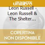 Leon Russell - Leon Russell & The Shelter People cd musicale