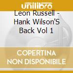 Leon Russell - Hank Wilson'S Back Vol 1 cd musicale