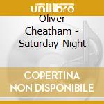 Oliver Cheatham - Saturday Night cd