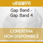 Gap Band - Gap Band 4 cd musicale
