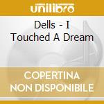 Dells - I Touched A Dream cd