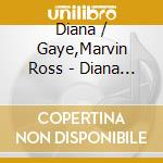 Diana / Gaye,Marvin Ross - Diana & Marvin cd