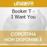 Booker T - I Want You cd