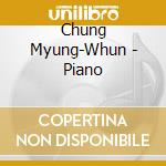 Chung Myung-Whun - Piano cd musicale