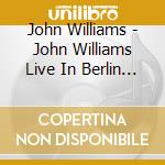John Williams - John Williams Live In Berlin (2 Sacd) cd