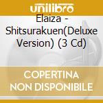 Elaiza - Shitsurakuen(Deluxe Version) (3 Cd) cd