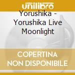 Yorushika - Yorushika Live Moonlight cd
