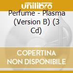 Perfume - Plasma (Version B) (3 Cd) cd