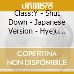 Class:Y - Shut Down - Japanese Version - Hyeju Edition cd